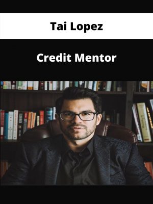 Tai Lopez – Credit Mentor – Available Now!!!