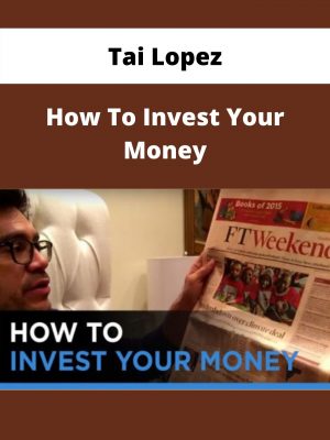 Tai Lopez – How To Invest Your Money – Available Now!!!
