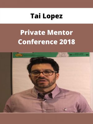 Tai Lopez – Private Mentor Conference 2018 – Available Now!!!