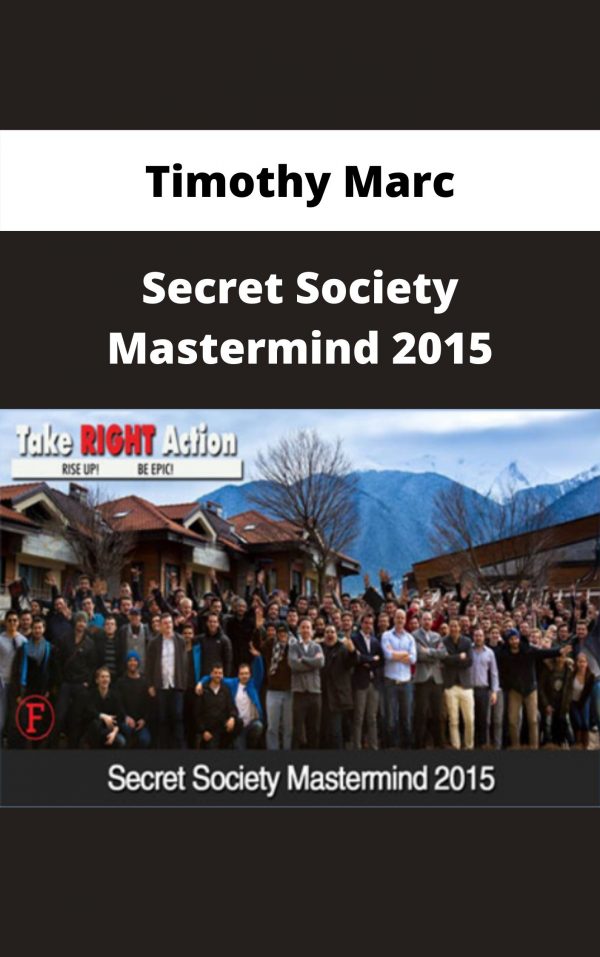 Timothy Marc – Secret Society Mastermind 2015 – Available Now!!!