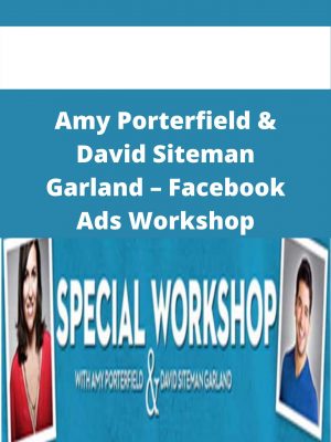Amy Porterfield & David Siteman Garland – Facebook Ads Workshop – Available Now!!!