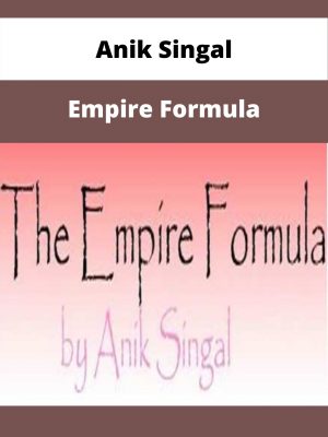 Anik Singal – Empire Formula – Available Now!!!