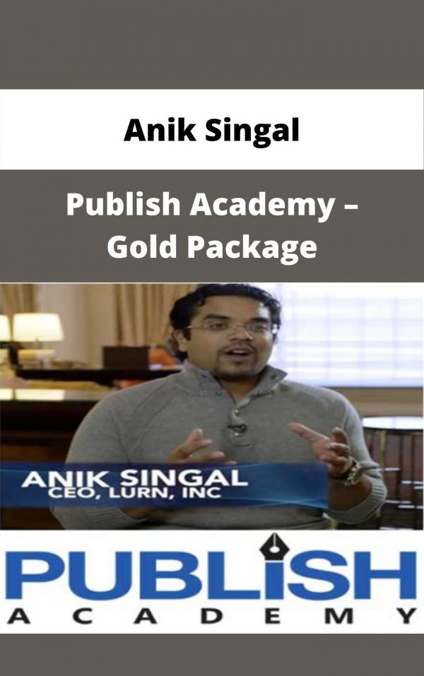 Anik Singal – Publish Academy – Gold Package – Available Now!!!
