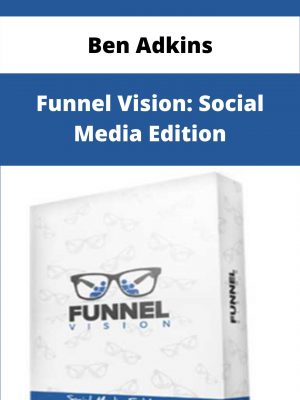 Ben Adkins – Funnel Vision: Social Media Edition – Available Now!!!