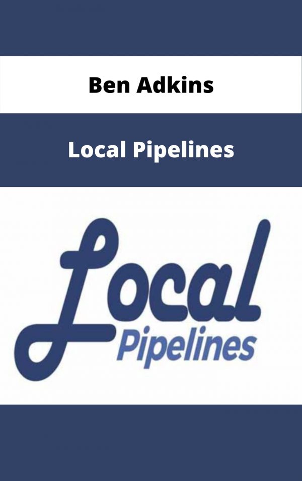 Ben Adkins – Local Pipelines – Available Now!!!