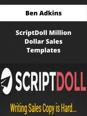 Ben Adkins – Scriptdoll Million Dollar Sales Templates – Available Now!!!