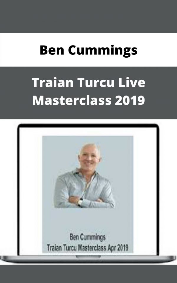 Ben Cummings – Traian Turcu Live Masterclass 2019 – Available Now!!!