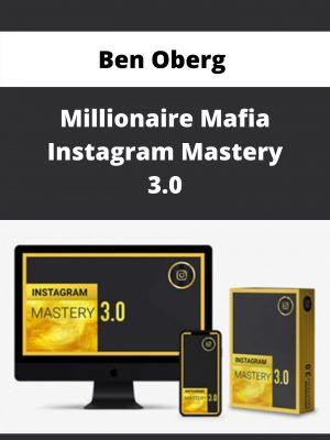 Ben Oberg – Millionaire Mafia Instagram Mastery 3.0 – Available Now!!!