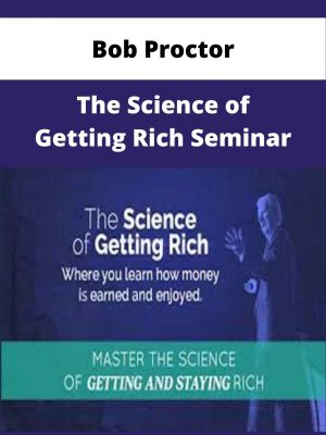 Bob Proctor – The Science Of Getting Rich Seminar – Available Now!!!