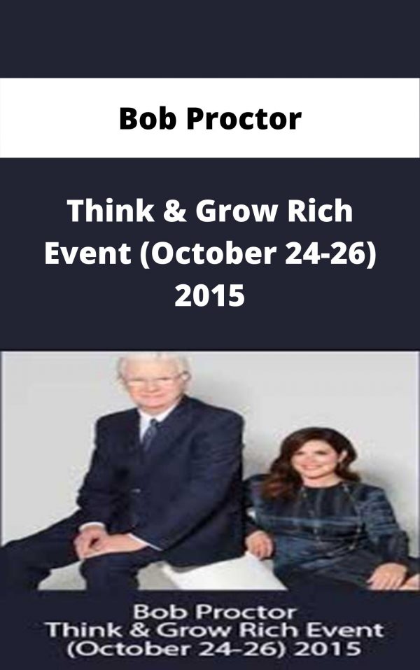 Bob Proctor – Think & Grow Rich Event (october 24-26) 2015 – Available Now!!!