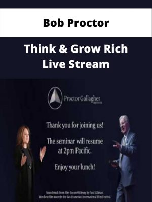 Bob Proctor – Think & Grow Rich Live Stream – Available Now!!!