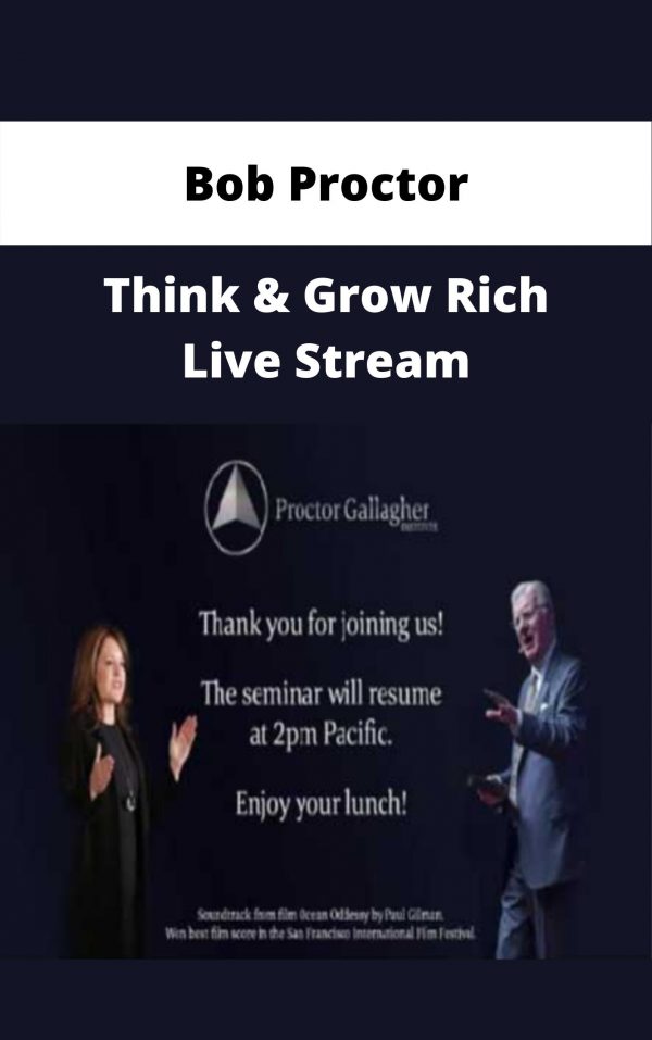 Bob Proctor – Think & Grow Rich Live Stream – Available Now!!!