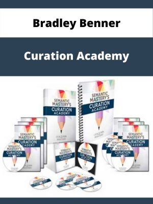 Bradley Benner – Curation Academy – Available Now!!!