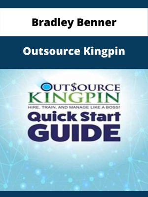 Bradley Benner – Outsource Kingpin – Available Now!!!