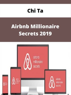 Chi Ta – Airbnb Millionaire Secrets 2019 – Available Now!!!