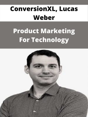 Conversionxl, Lucas Weber – Product Marketing For Technology – Available Now!!!