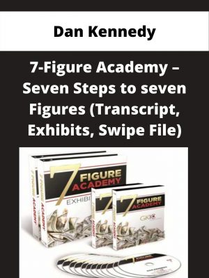 Dan Kennedy – 7-figure Academy – Seven Steps To Seven Figures (transcript, Exhibits, Swipe File) – Available Now!!!