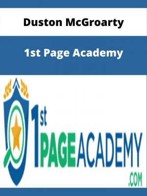 Duston Mcgroarty – 1st Page Academy – Available Now!!!
