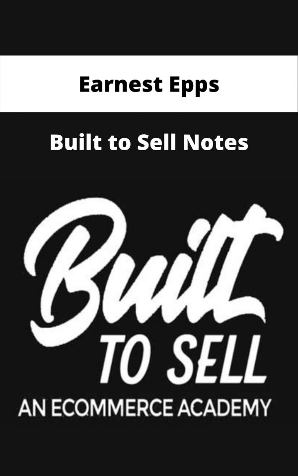 Earnest Epps – Built To Sell Notes – Available Now!!!