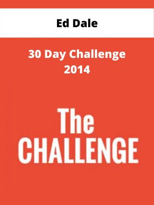 Ed Dale – 30 Day Challenge 2014 – Available Now!!!