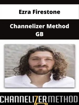 Ezra Firestone – Channelizer Method Gb – Available Now!!!
