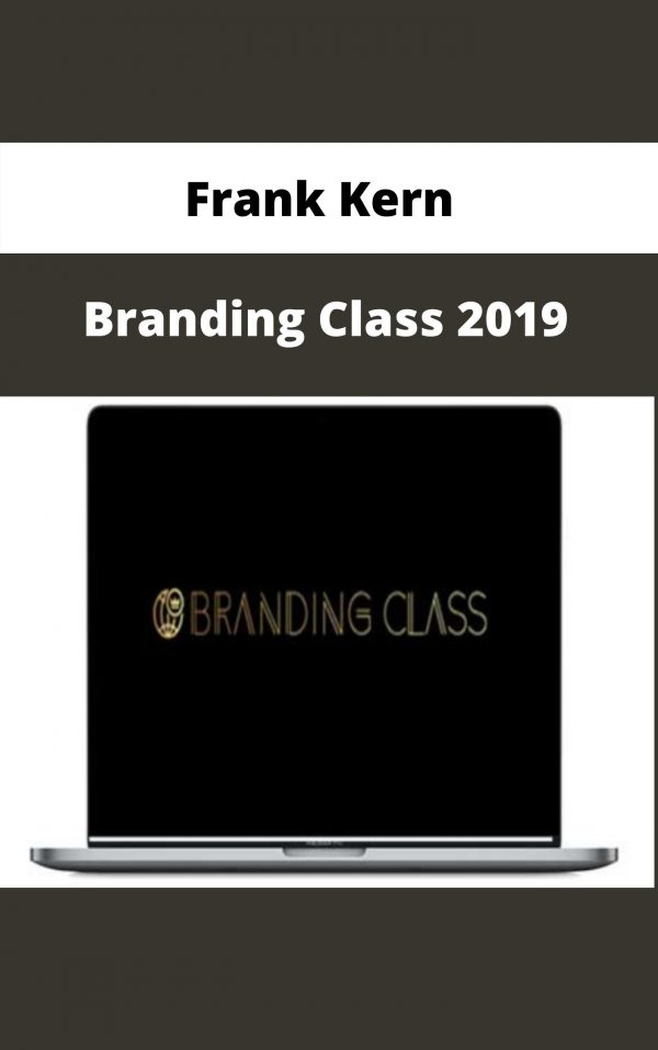 Frank Kern – Branding Class 2019 – Available Now!!!