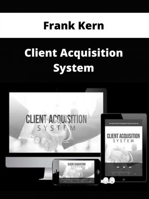 Frank Kern – Client Acquisition System – Available Now!!!