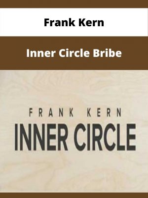 Frank Kern – Inner Circle Bribe – Available Now!!!