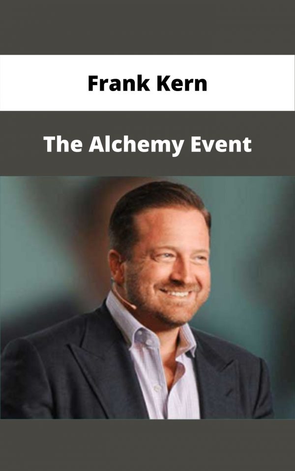 Frank Kern – The Alchemy Event – Available Now!!!