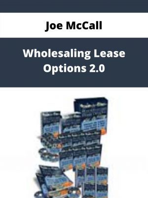 Joe Mccall – Wholesaling Lease Options 2.0 – Available Now!!!