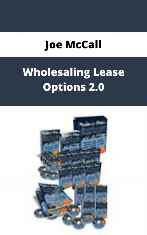 Joe Mccall – Wholesaling Lease Options 2.0 – Available Now!!!
