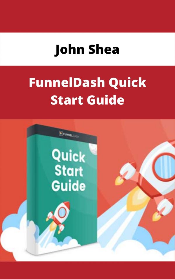 John Shea – Funneldash Quick Start Guide – Available Now!!!