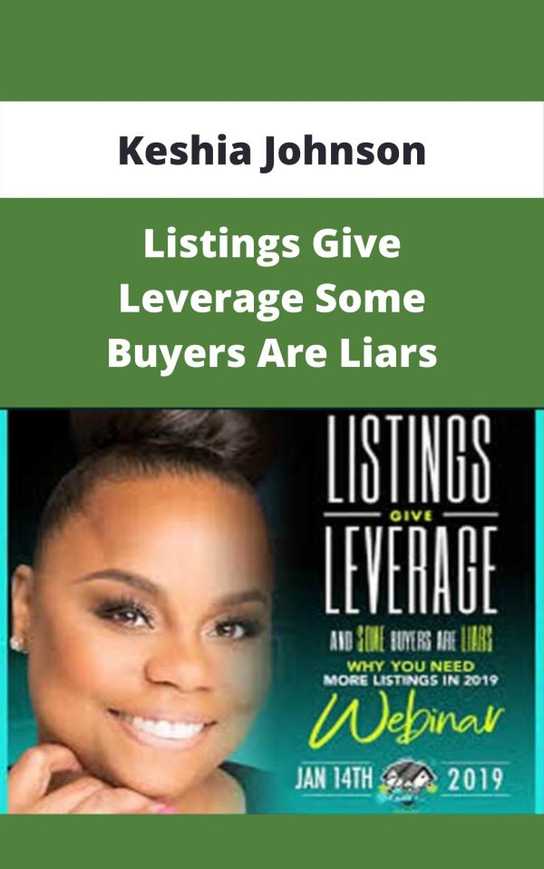 Keshia Johnson – Listings Give Leverage Some Buyers Are Liars – Available Now!!!