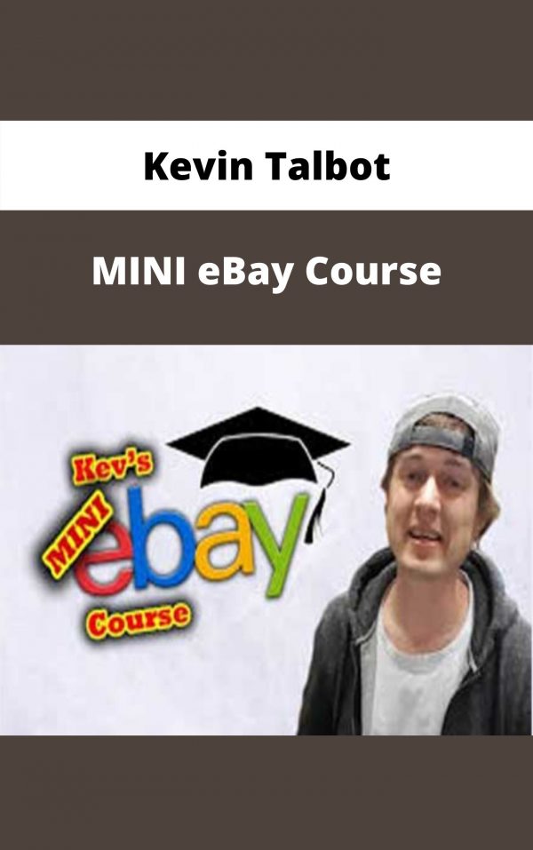 Kevin Talbot – Mini Ebay Course – Available Now!!!