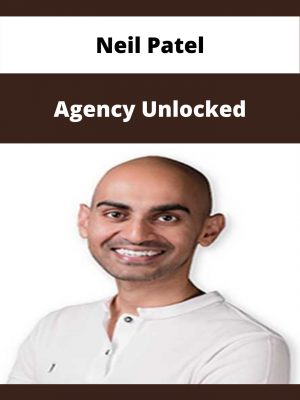 Neil Patel – Agency Unlocked – Available Now!!!