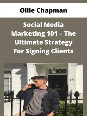 Ollie Chapman – Social Media Marketing 101 – The Ultimate Strategy For Signing Clients – Available Now!!!