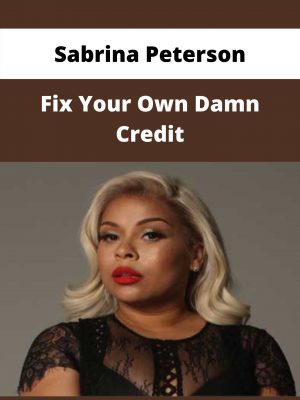 Sabrina Peterson – Fix Your Own Damn Credit – Available Now!!!