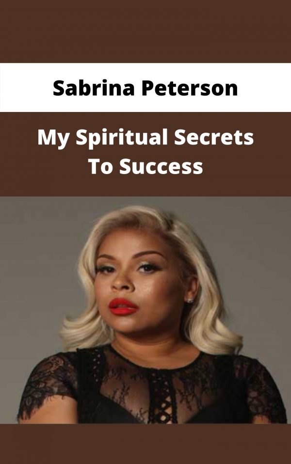 Sabrina Peterson – My Spiritual Secrets To Success – Available Now!!!