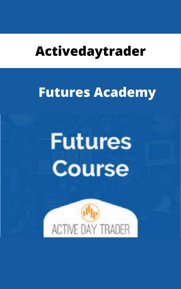 Activedaytrader – Futures Academy – Available Now!!!