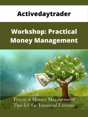 Activedaytrader – Workshop: Practical Money Management – Available Now!!!