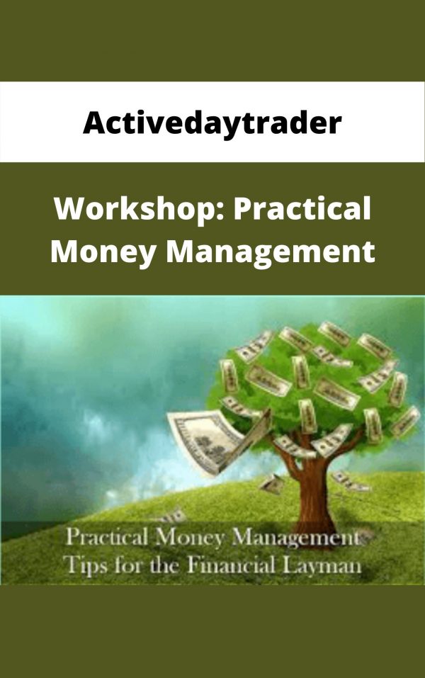 Activedaytrader – Workshop: Practical Money Management – Available Now!!!