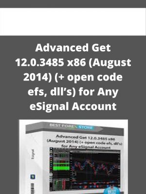 Advanced Get 12.0.3485 X86 (august 2014) (+ Open Code Efs, Dll’s) For Any Esignal Account – Available Now!!!