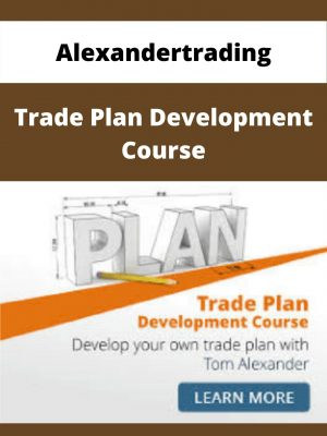 Alexandertrading – Trade Plan Development Course – Available Now!!!