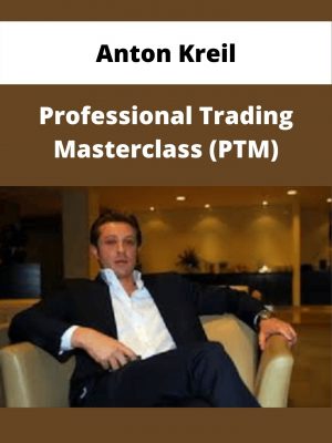 Anton Kreil – Professional Trading Masterclass (ptm) – Available Now!!!