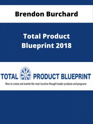 Brendon Burchard – Total Product Blueprint 2018 – Available Now!!!