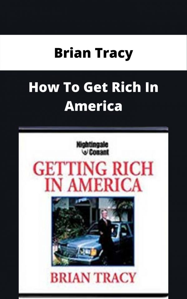 Brian Tracy – How To Get Rich In America – Available Now!!!