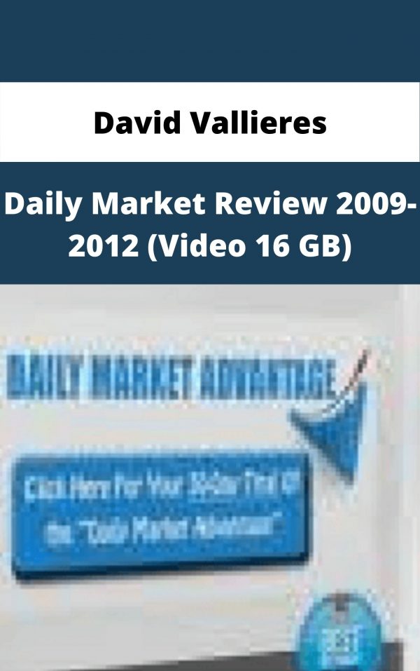 David Vallieres – Daily Market Review 2009-2012 (video 16 Gb) – Available Now!!!