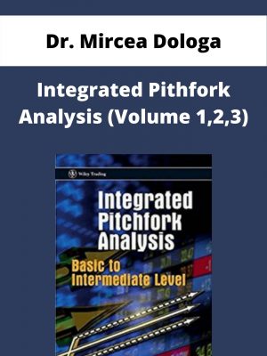 Dr. Mircea Dologa – Integrated Pithfork Analysis (volume 1,2,3) – Available Now!!!