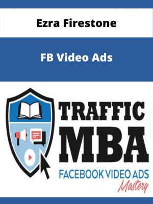 Ezra Firestone – Fb Video Ads – Available Now!!!