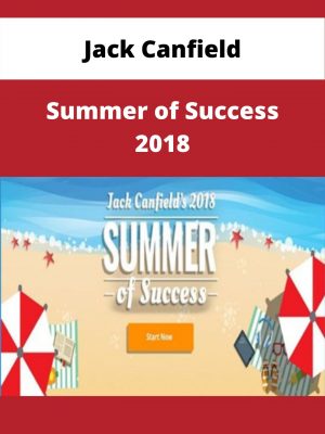 Jack Canfield – Summer Of Success 2018 – Available Now!!!